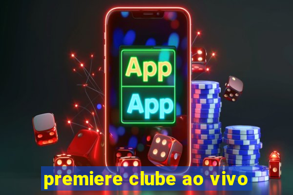 premiere clube ao vivo